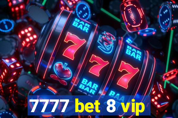 7777 bet 8 vip